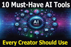 10-must-have-ai-tools-every-creator-should-use-in-2026
