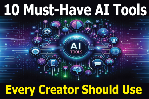 10-must-have-ai-tools-every-creator-should-use-in-2026