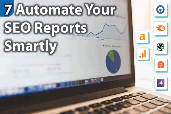 7-automate-your-seo-reports-smartly