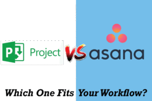 microsoft-project-vs-asana-which-one-fits-your-workflow